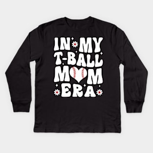 In My T Ball Mom Era Groovy Kids Long Sleeve T-Shirt